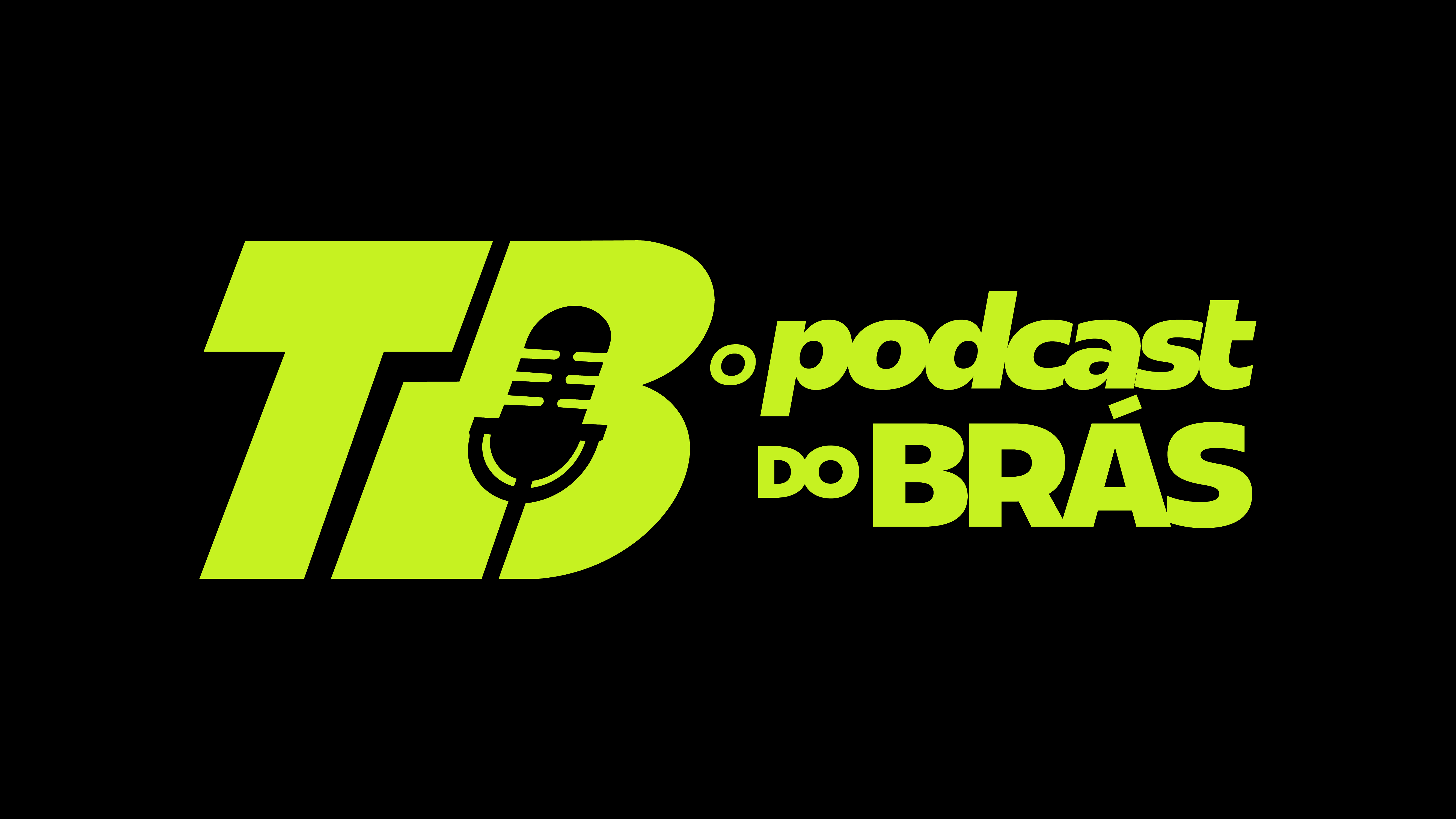 PODCAST TÁ NO BRÁS